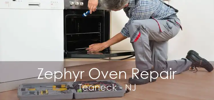 Zephyr Oven Repair Teaneck - NJ