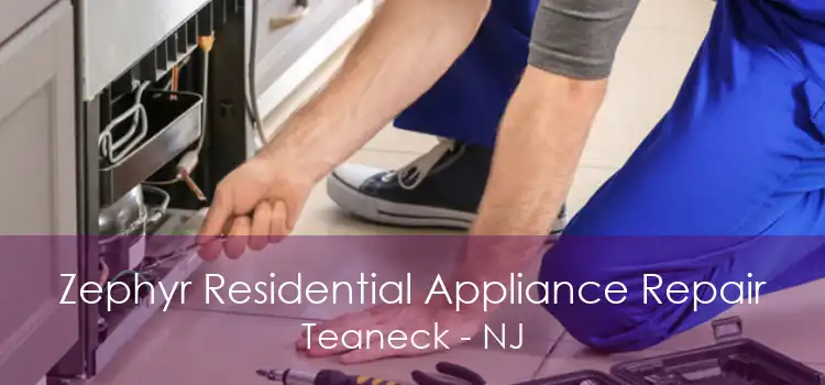 Zephyr Residential Appliance Repair Teaneck - NJ